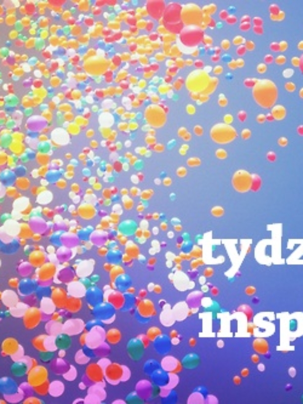 Tydzień inspiracji (WYZWANIE) :)