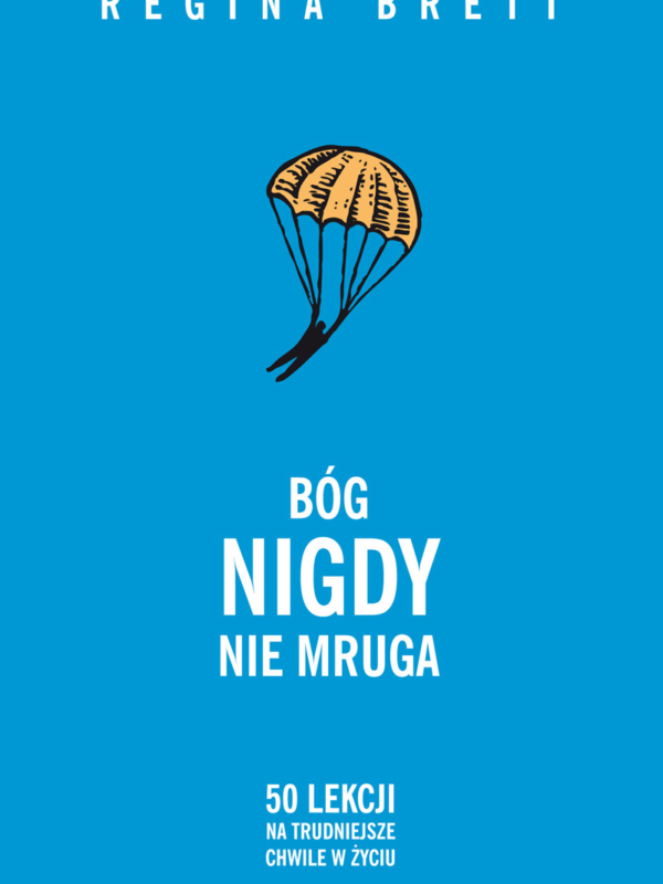 Bóg nigdy nie mruga – lekka książka na trudne chwile