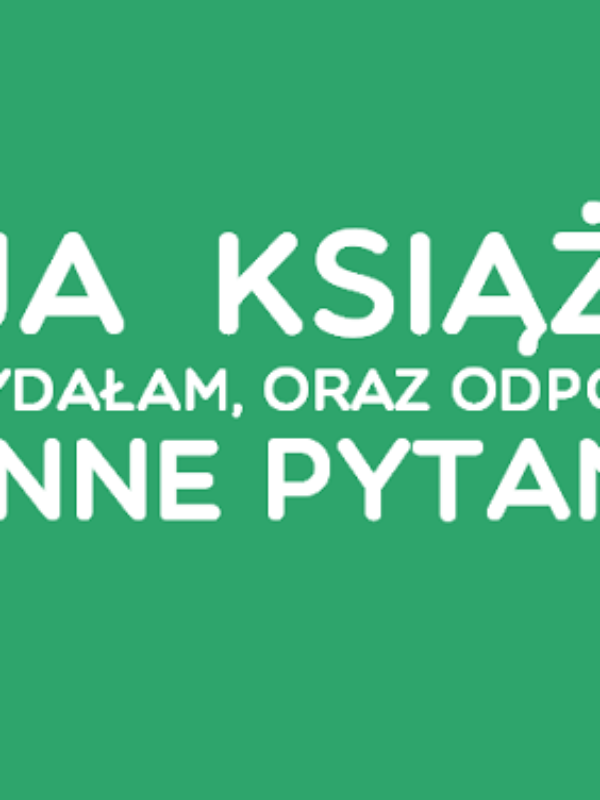 Moja książka – o co chodzi? :)