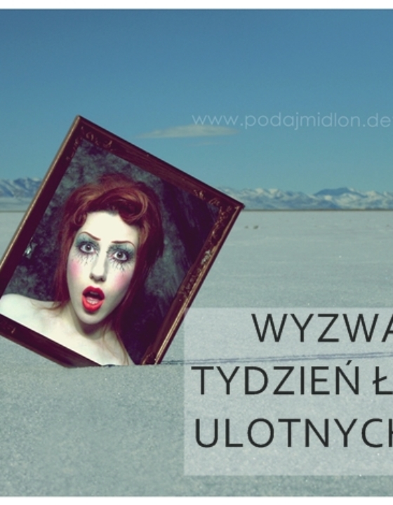 Wyzwanie – tydzień łapania ulotnych myśli