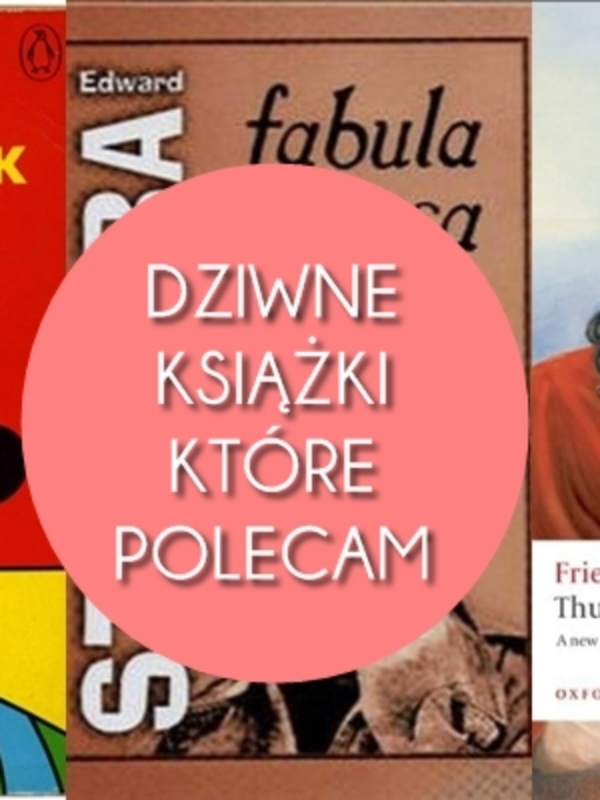 3 dziwne książki, których pewnie nie znasz, a powinieneś