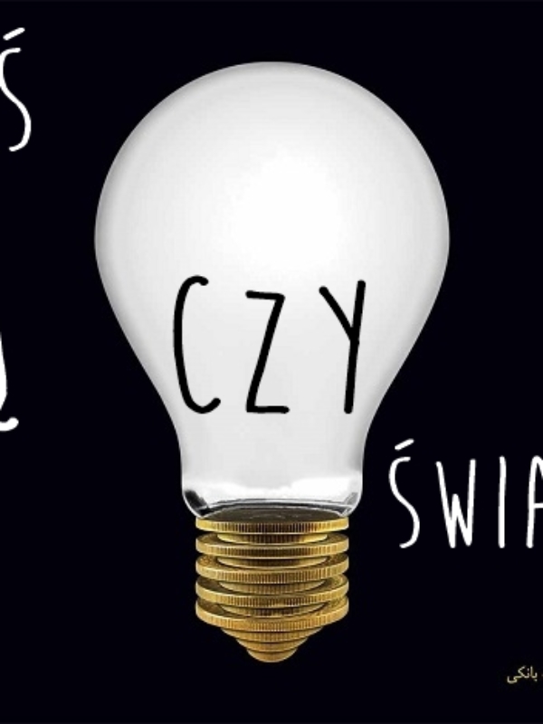Jesteś ćmą, czy światłem?