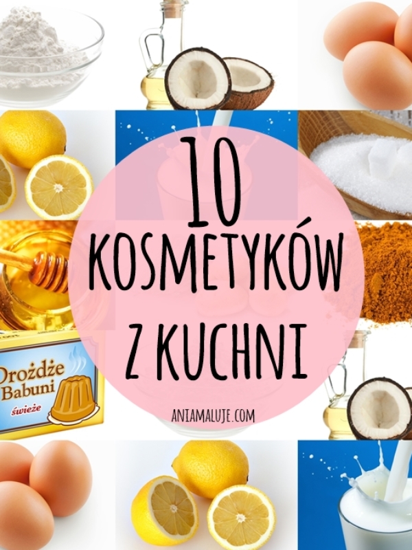 10 kosmetyków z Twojej kuchni   [ciekawe, czy znasz wszystkie]
