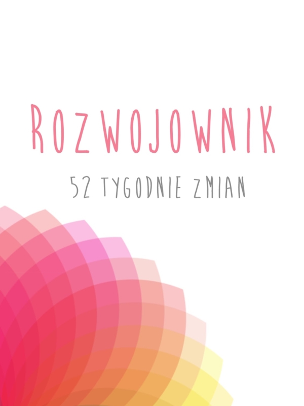 Jak sprawić, by w końcu w tym roku dokonać zmian? [ROZWOJOWNIK 1]