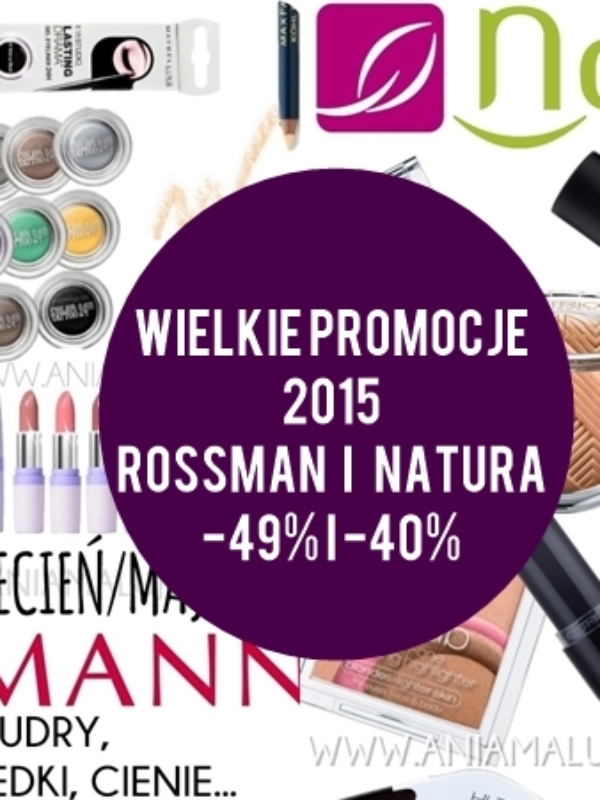 PROMOCJA 2015 -49% NA KOSMETYKI ROSSMAN I 40% NA KOLORÓWKĘ W NATURZE!