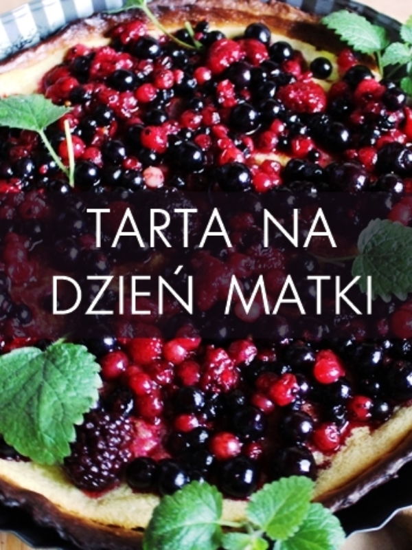 Jak zrobić tartę? Szybki i prosty przepis na tartę z malinami lub owocami leśnymi