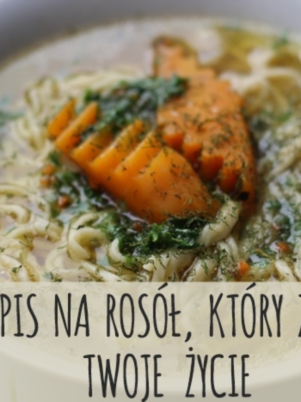 Jak zrobić rosół? Przepis na rosół, który zachwyci każdego