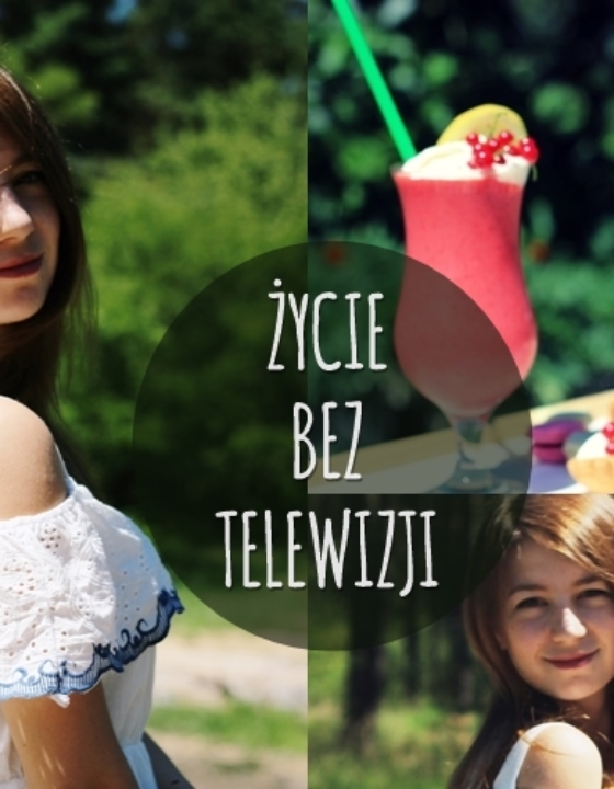 Jak wygląda moje życie bez telewizji?