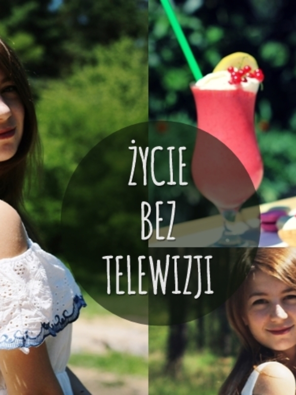 Jak wygląda moje życie bez telewizji?