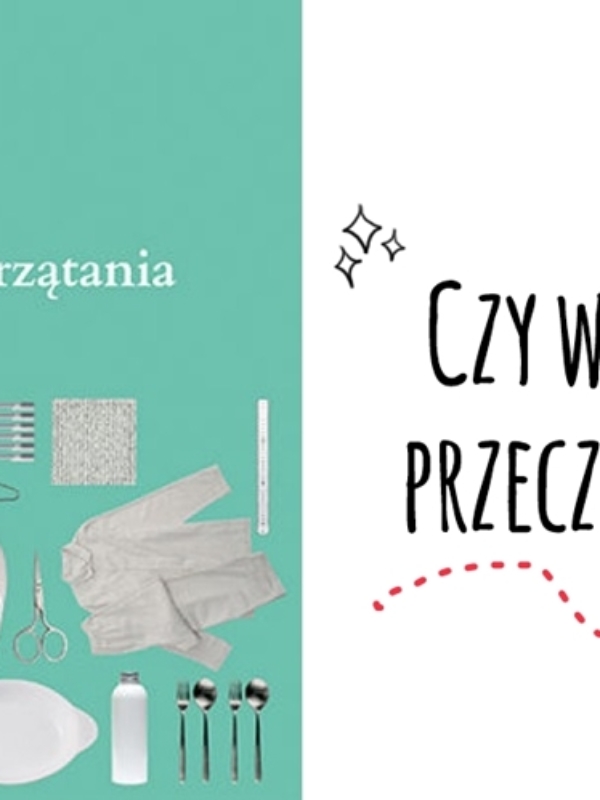Czy warto przeczytać książkę “Magia sprzątania”? Czy posprzątałam? :D