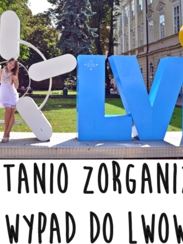 Jak tanio zobaczyć Lwów i nie przekroczyć dwóch stów – krok po kroku!