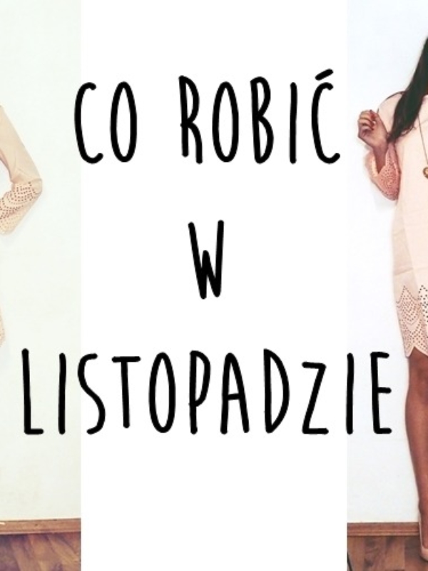 Co robić w listopadzie? 10 pomysłów