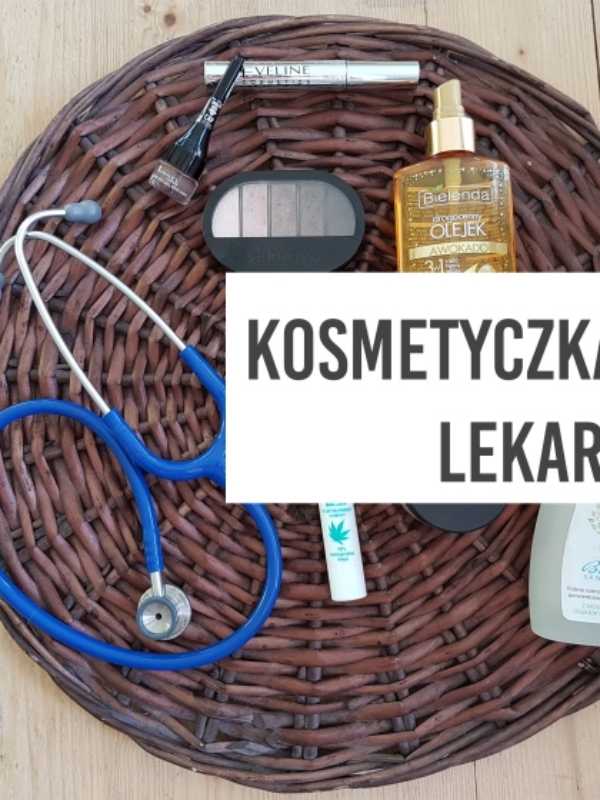 Kosmetyczka młodej lekarki – polecane kosmetyki