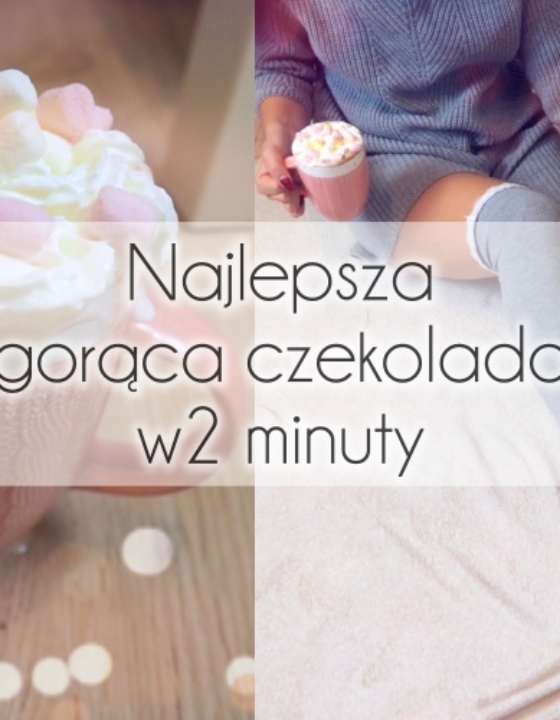 Najlepsza gorąca czekolada – 2 minuty, 2 składniki