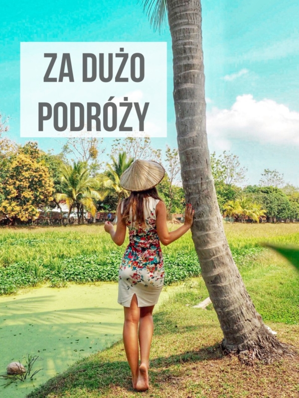 Mam dość podróży (nie wierzę, że to mówię!)