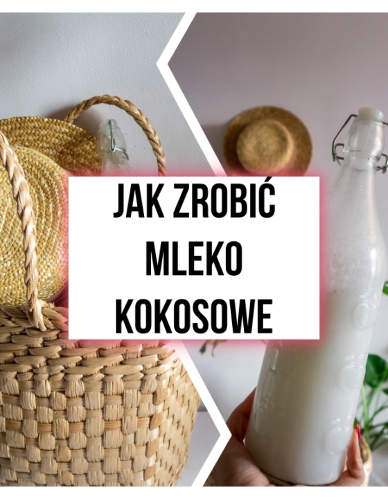 Przepis na mleko kokosowe za 2,50 zł – zero waste